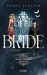 E-Book (epub) Bite the Bride (Darkthorn Archives 1) von Penny Juniper