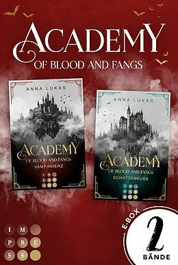 E-Book (epub) Academy of Blood and Fangs: Alle Teile der spannenden Romantasy-Dilogie jetzt in einem Bundle! von Anna Lukas