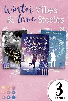 E-Book (epub) Winter Vibes & Love Stories. 3 New Adult Winterromane in einem Bundle! von Ulrike Koch, Solvig Schneeberg, Viktoria Christians