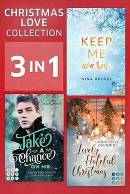 E-Book (epub) Christmas Love Collection: 3 E-Books in einem Bundle! von Nina Brenke, Christelle Zaurrini, Gina Heinzmann