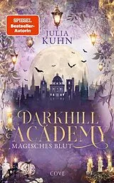 E-Book (epub) Darkhill Academy 1: Magisches Blut von Julia Kuhn