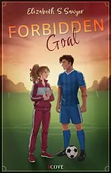 E-Book (epub) Forbidden Goal von Elizabeth S. Sawyer