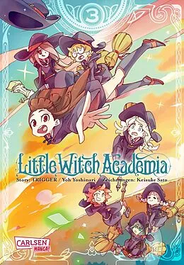E-Book (epub) Little Witch Academia 3 von Keisuke Sato, Ryo Yoshinari
