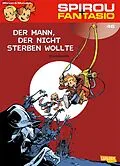 E-Book (epub) Spirou und Fantasio 46: Der Mann, der nicht sterben wollte von Jose Luis Munuera, Jean David Morvan