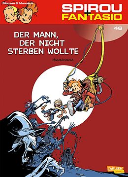 E-Book (epub) Spirou und Fantasio 46: Der Mann, der nicht sterben wollte von Jose Luis Munuera, Jean David Morvan
