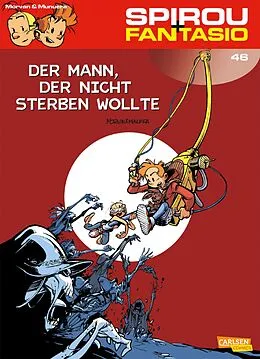 E-Book (epub) Spirou und Fantasio 46: Der Mann, der nicht sterben wollte von Jose Luis Munuera, Jean David Morvan