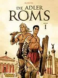 E-Book (epub) Die Adler Roms (Hardcover) 1: Buch I von Enrico Marini