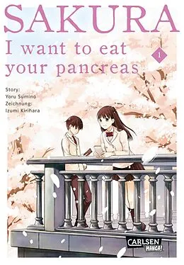 E-Book (epub) Sakura - I want to eat your pancreas 1 von Yoru Sumino, Idumi Kirihara