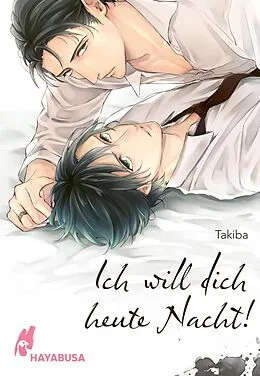 E-Book (epub) Ich will dich heute Nacht! von Takiba