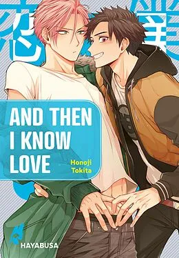 E-Book (epub) And Then I Know Love 1 von Honoji Tokita