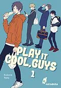 E-Book (epub) Play it Cool, Guys 1 von Kokone Nata