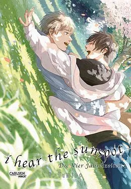 E-Book (epub) I Hear The Sunspot - Die Vier Jahreszeiten 1 von Yuki Fumino