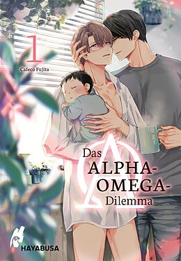 E-Book (epub) Das Alpha-Omega-Dilemma 1 von Cafeco Fujita