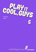 E-Book (epub) Play it Cool, Guys 5 von Kokone Nata