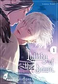 E-Book (epub) Lullaby of the Dawn 1 von Ichika Yuno