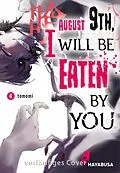E-Book (epub) August 9th, I will be eaten by you 4 von Tomomi