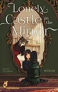 E-Book (epub) Lonely Castle in the Mirror - Roman von Mizuki Tsujimura