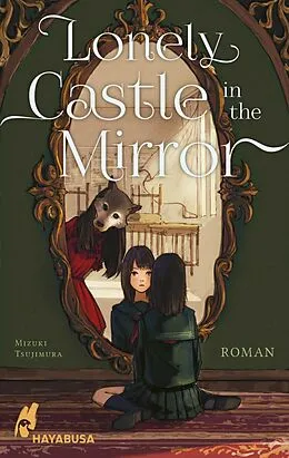 E-Book (epub) Lonely Castle in the Mirror - Roman von Mizuki Tsujimura
