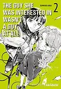 E-Book (epub) The Guy She Was Interested in Wasn't a Guy at All 2 von Sumiko Arai
