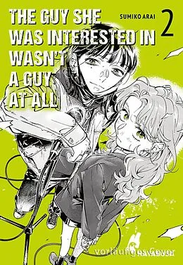 E-Book (epub) The Guy She Was Interested in Wasn't a Guy at All 2 von Sumiko Arai