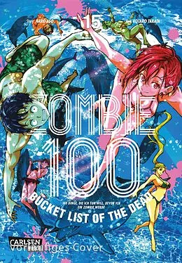 E-Book (epub) Zombie 100 - Bucket List of the Dead 15 von Kotaro Takata, Haro Aso