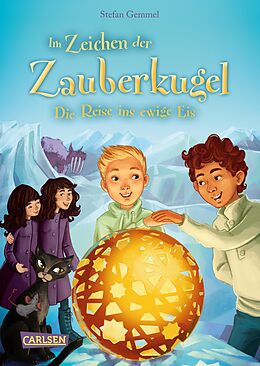 E-Book (epub) Im Zeichen der Zauberkugel 5: Die Reise ins ewige Eis von Stefan Gemmel