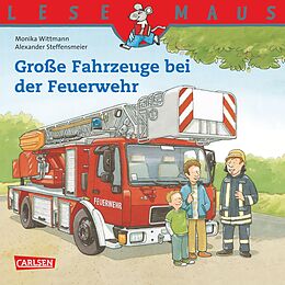 E-Book (epub) LESEMAUS: Große Fahrzeuge bei der Feuerwehr von Monika Wittmann