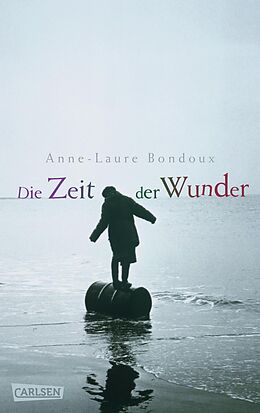 E-Book (epub) Die Zeit der Wunder von Anne-Laure Bondoux