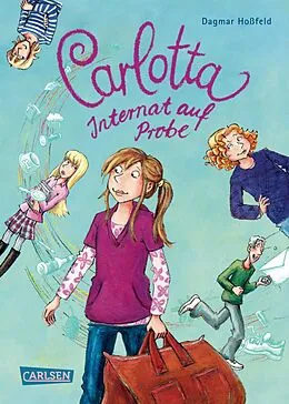 E-Book (epub) Carlotta 1: Carlotta - Internat auf Probe von Dagmar Hoßfeld