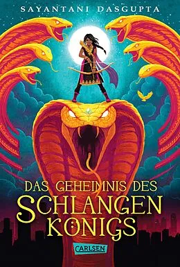 E-Book (epub) Das Geheimnis des Schlangenkönigs (Kiranmalas Abenteuer 1) von Sayantani DasGupta