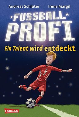 E-Book (epub) Fußballprofi 1: Fußballprofi - Ein Talent wird entdeckt von Irene Margil, Andreas Schlüter