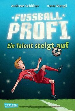 E-Book (epub) Fußballprofi 2: Fußballprofi - Ein Talent steigt auf von Andreas Schlüter, Irene Margil