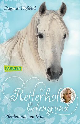 E-Book (epub) Reiterhof Erlengrund 1: Pferdemädchen Mia von Dagmar Hoßfeld