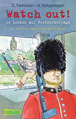 E-Book (epub) Kommissar Schlotterteich: Watch out! - In London auf Verbrecherjagd von Christian Tielmann