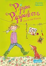 E-Book (epub) Pippa Pepperkorn 1: Pippa Pepperkorn neu in der Klasse von Charlotte Habersack