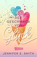 E-Book (epub) Der Geschmack von Glück von Jennifer E. Smith