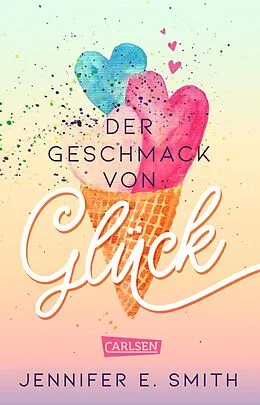 E-Book (epub) Der Geschmack von Glück von Jennifer E. Smith