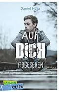E-Book (epub) Carlsen Clips: Auf dich abgesehen von Daniel Höra