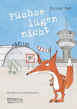 E-Book (epub) Füchse lügen nicht von Ulrich Hub