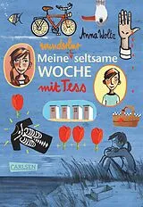 E-Book (epub) Meine wunderbar seltsame Woche mit Tess von Anna Woltz