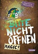 E-Book (epub) Bitte nicht öffnen 5: Magic! von Charlotte Habersack