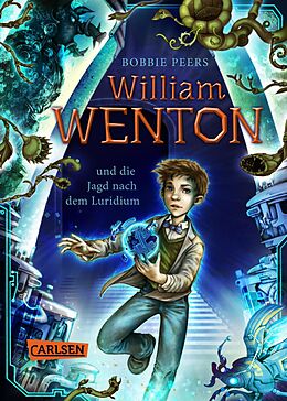 E-Book (epub) William Wenton 1: William Wenton und die Jagd nach dem Luridium von Bobbie Peers