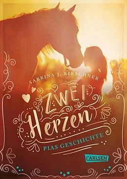 E-Book (epub) Zwei Herzen  eine Pferdeliebe 1: Pias Geschichte von Sabrina J. Kirschner