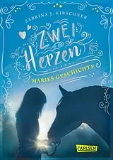 E-Book (epub) Zwei Herzen eine Pferdeliebe 2: Maries Geschichte von Sabrina J. Kirschner