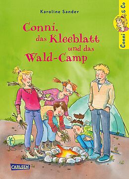 E-Book (epub) Conni &amp; Co 14: Conni, das Kleeblatt und das Wald-Camp von Karoline Sander