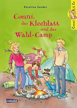 E-Book (epub) Conni & Co 14: Conni, das Kleeblatt und das Wald-Camp von Karoline Sander