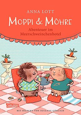 E-Book (epub) Moppi und Möhre - Abenteuer im Meerschweinchenhotel von Anna Lott