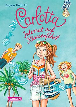E-Book (epub) Carlotta 7: Carlotta - Internat auf Klassenfahrt von Dagmar Hoßfeld
