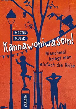 E-Book (epub) Kannawoniwasein! Manchmal kriegt man einfach die Krise von Martin Muser