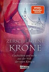 E-Book (epub) Zerschlagene Krone - Geschichten und mehr aus der Welt der roten Königin (Die Farben des Blutes 5) von Victoria Aveyard